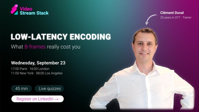 Low-Latency encoding: what B-frames really cost you — live with Clément Duval